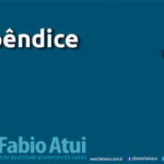 Apêndice - Por Dr Fabio Atui - Cirurgia do Aparelho Digestivo e Coloproctologista