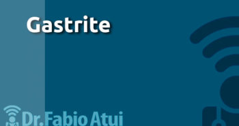 Destacada Gastrite - Por Dr Fabio Atui - Cirurgia do Aparelho Digestivo e Coloproctologista